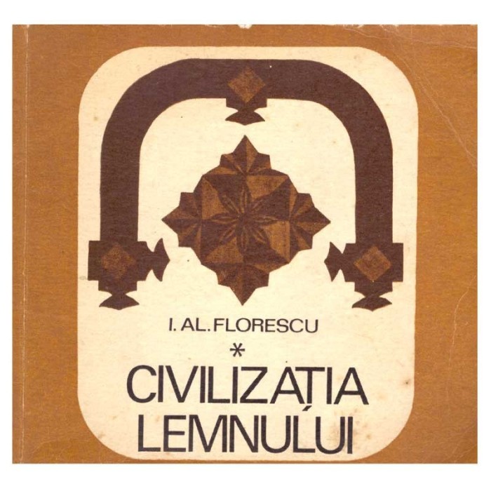 I.Al. Florescu - Civilizatia lemnului - 137882
