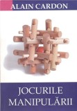 Jocurile manipularii | Alain Cardon