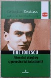 NAE IONESCU. FILOSOFUL PLAYBOY SI POVESTEA LUI HALUCINANTA-DAN-SILVIU BOERESCU-360281