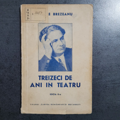 Vasile Brezeanu - Treizeci de ani in teatru (1941, cu autograf) foto