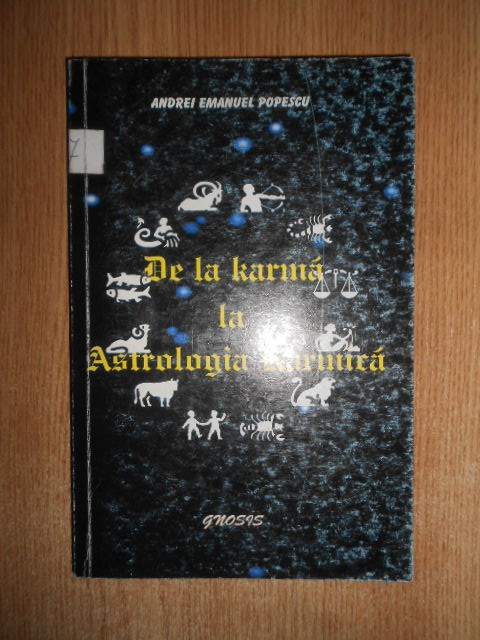 Andrei Emanuel Popescu - De la karma la Astrologia karmica (2004, cu autograf)
