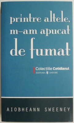Printre altele, m-am apucat de fumat &amp;ndash; Aiobheann Sweeney foto
