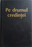 PE DRUMUL CREDINTEI-UNIUNEA COMUNITATILOR CULTULUI CRESTIN DUPA EVANGHELIE