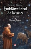 Imblanzitorul de licurici. Noi romane ale Unchiului Serenus - Cristian Badilita