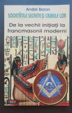 Societățile secrete și crimele lor - Andre Baron