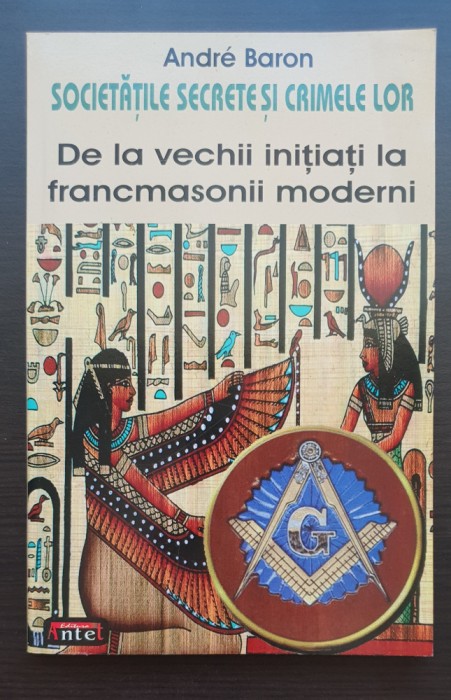 Societățile secrete și crimele lor - Andre Baron