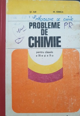 PROBLEME DE CHIMIE PENTRU CLASELE A IX-A SI A X-A - Ilie, Ionica foto