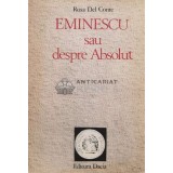 Eminescu sau despre Absolut - 1990 - Rosa Del Conte (S70)