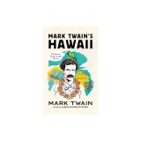 Mark Twain's Hawaii: A Humorous Romp Through History