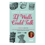 Cumpara ieftin If Walls Could Talk An Intimate History of the Home