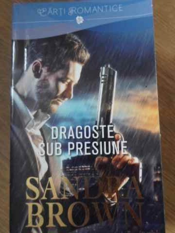DRAGOSTE SUB PRESIUNE-SANDRA BROWN-272815