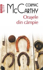 Orasele din campie - Cormac McCarthy
