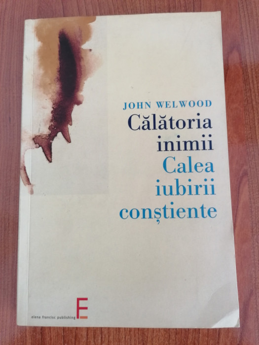 John Welwood, Călătoria inimii. Calea iubirii conștiente