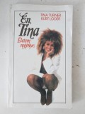 Tina Turner, Kurt Loder: &Eacute;n, Tina (&Eacute;letem reg&eacute;nye) &ndash; Biografii / Muzică - carte in limba maghiara