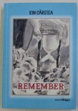 REMEMBER (IMN PRIMEI ZILE DE PRIMAVARA) de ION CARSTEA , 2013 DEDICATIE*