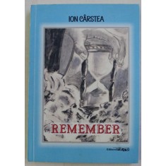 REMEMBER (IMN PRIMEI ZILE DE PRIMAVARA) de ION CARSTEA , 2013 DEDICATIE*