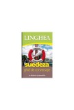 Suedeză. Ghid de conversaţie - Paperback brosat - Autor Colectiv - Linghea