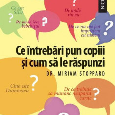 Ce întrebări pun copiii și cum să le răspunzi - Paperback brosat - Miriam Stoppard - Niculescu