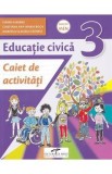 Educatie civica - Clasa 3 - Caiet de activitati - Daniela Barbu, Cristiana Ana-Maria Boca, Marcela Claudia Calineci