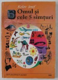 OMUL SI CELE 5 SIMTURI de KOLAV JOSEF , 2008