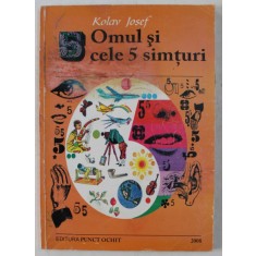 OMUL SI CELE 5 SIMTURI de KOLAV JOSEF , 2008