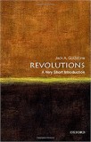 Revolutions: A Very Short Introduction | George Mason University) Jack A. (Virginia E. and John T. Hazel Jr. Professor of Public Policy and Director o, Oxford University Press