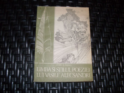 Limba Si Stilul Poeziei Lui Vasile Alecsandri - Florin D. Popescu , 21166 foto