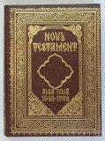 NOUL TESTAMENT , 1648 , REEDITAT DUPA 350 DE ANI CU BINECUVANTAREA INALT PREA SFINTITULUI ANDREI , 1998