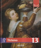 Augusto Gentili - Viata si opera lui Tiziano (colecția Pictori de geniu,