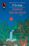 Imperiul fără de sf&acirc;rșit - Paperback brosat - Yi In-hwa - Humanitas Fiction