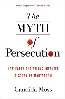 The Myth of Persecution: How Early Christians Invented a Story of Martyrdom foto