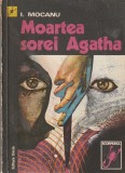 I. MOCANU - MOARTEA SOREI AGATHA