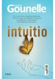 Intuitio - Laurent Gounelle - Trei