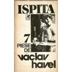 Ispita (7 piese de teatru) - Vaclav Havel
