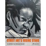 Street Art&#039;s Rising Stars
