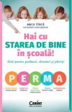 Hai cu starea de bine in scoala! - Anca Tirca