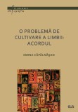 O problema de cultivare a limbii: Acordul &ndash; Emina Capalnasan