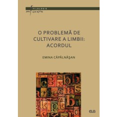 O problema de cultivare a limbii: Acordul &ndash; Emina Capalnasan