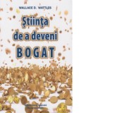 Stiinta de a deveni bogat - Wallace D. Wattles