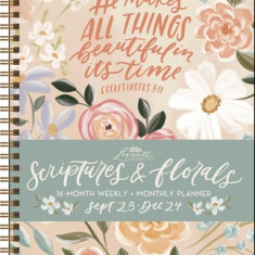 Scriptures and Florals 16-Month 2023-2024 Weekly/Monthly Planner Calendar