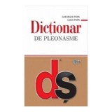 Dictionar de pleonasme&iuml;&raquo;&iquest; - Gheorghe Popa, Lucia Popa