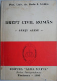 Drept Civil Roman - Parti Alese, Radu I. Motica - Carte de Drept cu Sublinieri