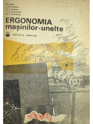 C. Ispas - Ergonomia masinilor-unelte (Editia: 1984) foto