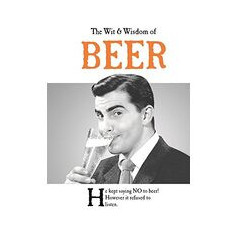 The Wit and Wisdom of Beer