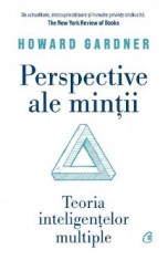 Perspective ale mintii. Teoria inteligentelor multiple - Howard Gardner