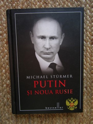 PUTIN SI NOUA RUSIE de MICHAEL STURMER , 2014 ,EDITIE CARTONATA foto