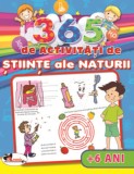 365 de activitati de stiinte ale naturii(+6 ani) - Editura Aramis