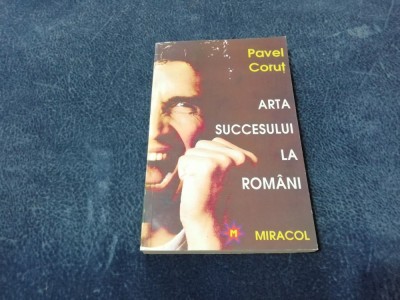 PAVEL CORUT - ARTA SUCCESULUI LA ROMANI foto