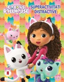 Gabby&amp;#039;s Dollhouse. Superactivitati distractive
