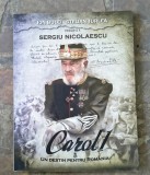 Carol I. Un destin pentru Rom&acirc;nia&rdquo;, scrisă de Ion Bulei și Stelian Țurlea